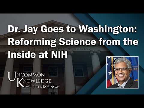Dr. Jay Bhattacharya Goes to Washington: Reforming Science from the Inside at NIH