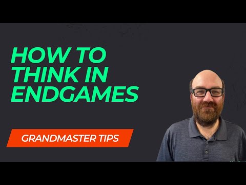 Grandmaster Tips - How to Think in Endgames
