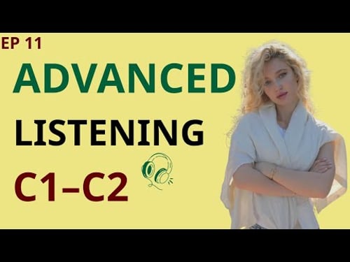 Advanced English Listening (C1–C2) | Real Native Speech You Actually Need. Episode 11