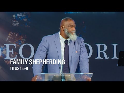 Family Shepherding | Titus 1:5-9 | Voddie Baucham | A.D. March 26, 2023