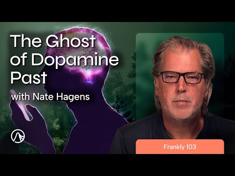The Ghost of Dopamine Past | Frankly 103