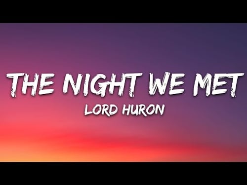 Lord Huron - The Night We Met (Lyrics)