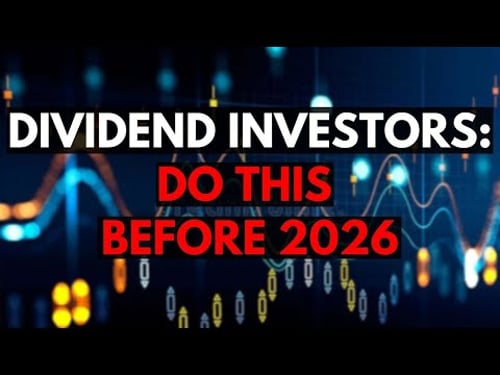 Dividend Investors Must Do This Before 2026