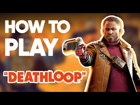 How to Play DEATHLOOP