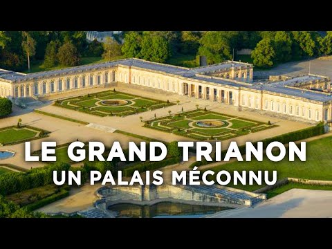 Le grand Trianon : un palais de campagne - Au cœur du patrimoine français | Documentaire complet