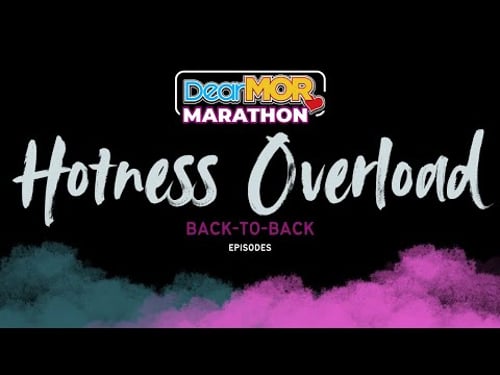 Dear MOR Marathon: Hotness Overload Back-to-Back 2025