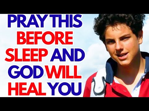 SAINT CARLO ACUTIS: PRAY THIS BEFORE SLEEP AND GOD WILL HEAL YOUR SOUL