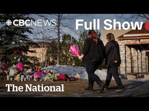 CBC News: The National | RCMP identifies Tumbler Ridge victims