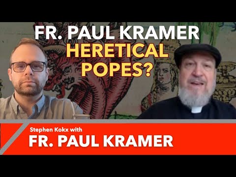 Fr. Paul Kramer On Papal Heresy and Sedevacantism: Part 1