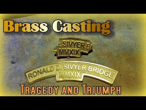 Brass Casting - Tragedy and Triumph