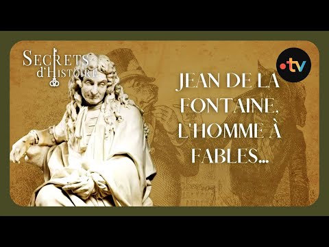 Jean de La Fontaine, l'homme à fables - Secrets d'histoire
