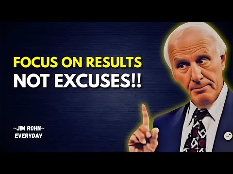Focus on Results, Not Excuses | Jim Rohn Motivation