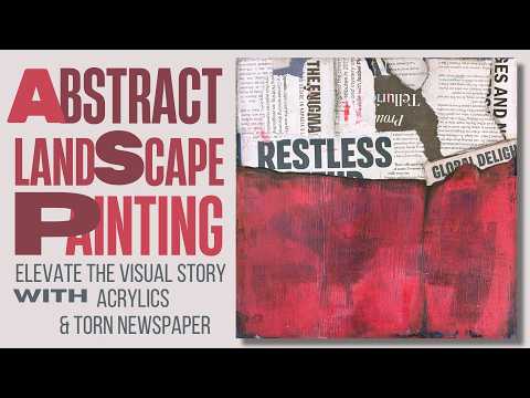 Abstract Landscape Painting: Elevate the Visual Story (with Torn Newspaper & Acrylics)