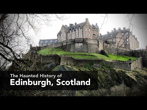 The Haunted History of Edinburgh, Scotland - Ghosts, Witches, Serial Killers and MONSTERS 4K