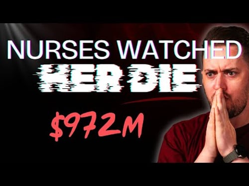 Nurses Ignored Dying Mother for 8 Hours ($972 Million Verdict)