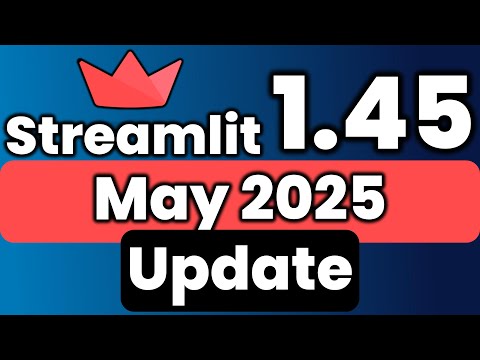 Streamlit 1.45 Release | May 2025