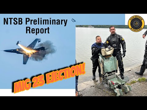 Mig 23 Ejection UPDATE NTSB Prelim More Details
