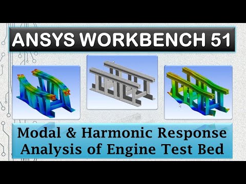 ANSYS Tutorials- Modal & Harmonic Response Analysis of Engine Test Bed