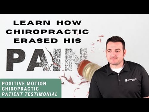 Chiropractic Care ERASED his Pain - A Positive Motion Chiropractic Patient Experience