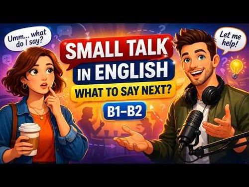 Small Talk in English: What to Say When You Don't Know What to Say