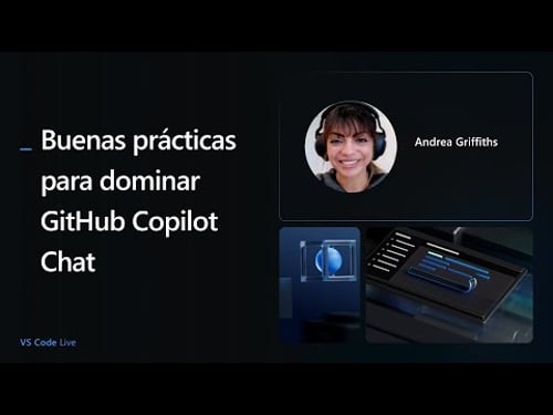 VS Code Live - Buenas prácticas para dominar GitHub Copilot Chat