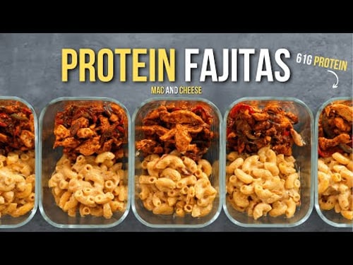 61g Protein Meal Prep For The Week | Chicken Fajita Mac & Cheese