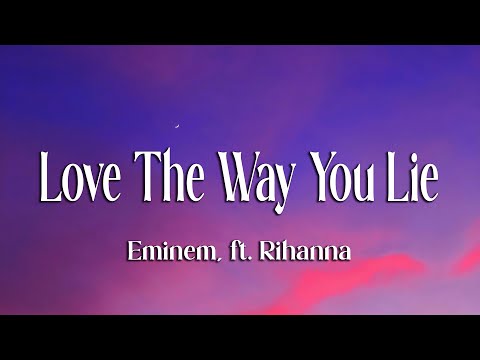 Eminem - Love The Way You Lie (Lyrics) ft. Rihanna