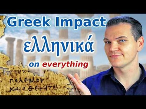 The Greek Impact on EVERYTHING