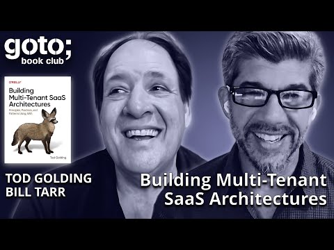 Building Multi-Tenant SaaS Architectures • Tod Golding & Bill Tarr • GOTO 2024
