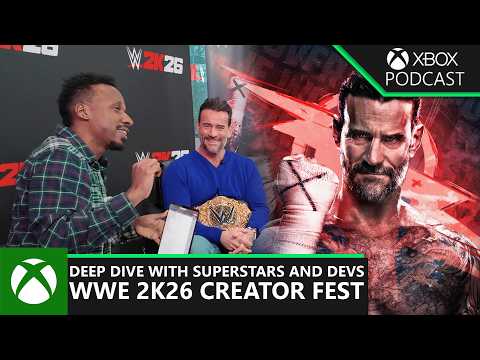 WWE 2K26 With Superstars and Devs at Creator Fest | Official Xbox Podcast