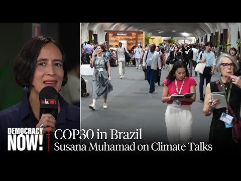 COP30, Trump, Gaza & More: Ex-Colombian Enviro Minister Susana Muhamad