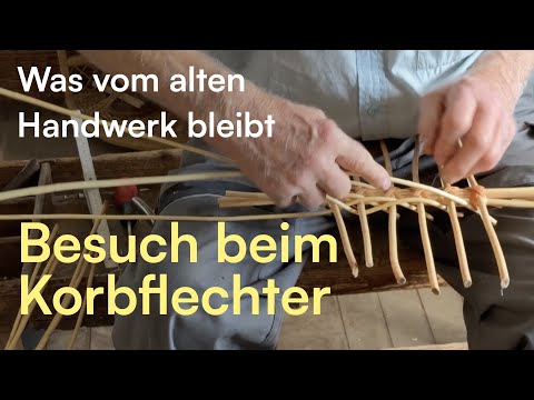 Was vom alten Handwerk bleibt Korbflechter