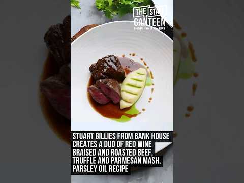 Stuart Gillies creates Red Wine Braised and Roasted Beef, Truffle and Parmesan Mash, Parsley Oil