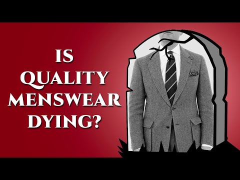 The End of Quality Menswear? Why Iconic Brands are Dying