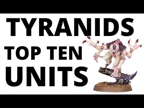 Top Ten Strongest Tyranids Units - Most Commonly Played Competitive Datasheets?