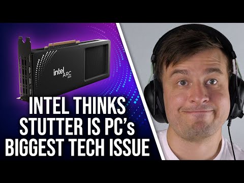 Intel Prioritising Stutter As PC's Biggest Gaming Tech Problem