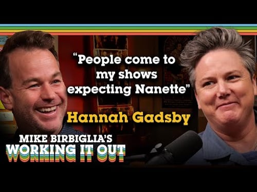 Hannah Gadsby | Shake the Tree | Mike Birbiglia's Working It Out Podcast