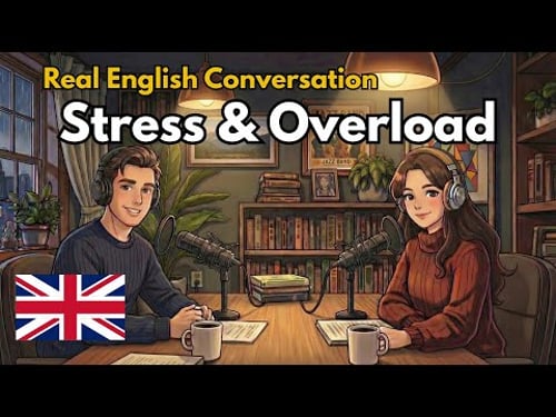 Daily English Conversation Practice | What to Say When Life Feels Too Much