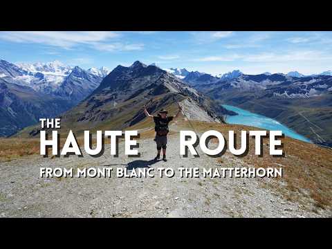 Solo Hiking The Haute Route | Mont Blanc to the Matterhorn