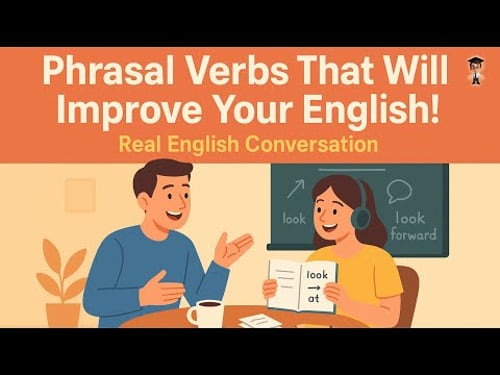 Phrasal Verbs in English You MUST Know! | Real English Conversation for Beginners | English Podcast