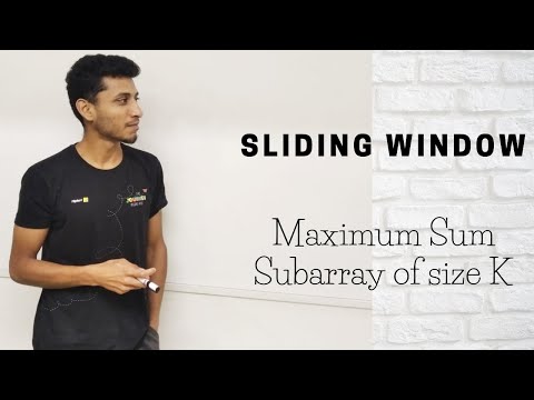 Maximum Sum Subarray of size K | Sliding Window