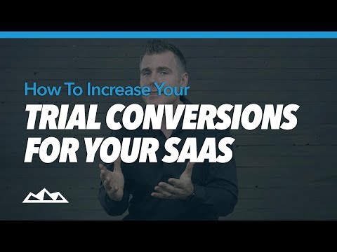 How To Increase Your Trial Conversions For Your SaaS
