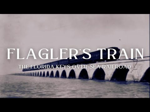 Flagler's Train: The Florida Keys Over-Sea Railroad | Full Documentary