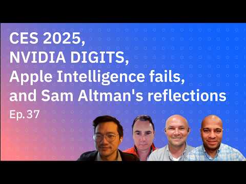 CES 2025, NVIDIA DIGITS, Apple Intelligence fails, and Sam Altman’s reflections