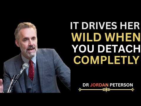 A Woman Only Respects You When You Detach Completely | Jordan Peterson Motivational Speech