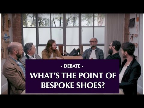 What's the point of bespoke shoes? A conversation of cordwainers