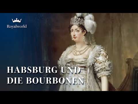 Habsburg und die Bourbonen | Ein königliches Erbe in Österreich