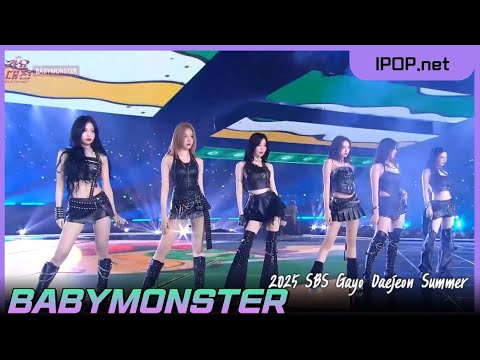 BABYMONSTER. DRIP+HOT SAUCE+SHEESH 베이비몬스터/2025 SBS Gayo Daejeon Summer 가요대전