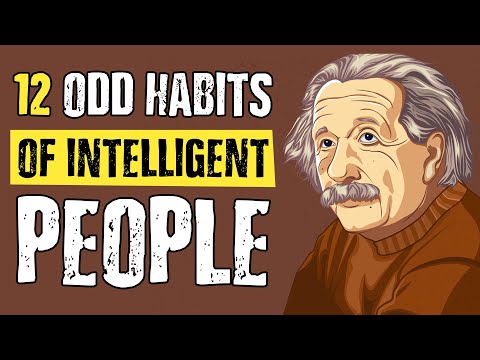 12 Odd Habits of Highly Intelligent People