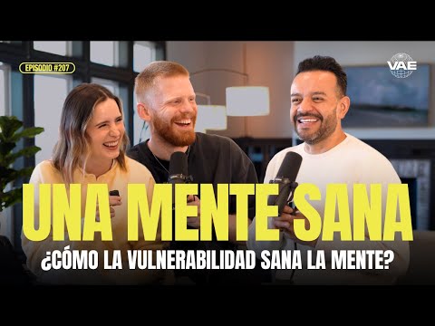 ¿Cómo ser vulnerable sana la mente? Ft. David Scarpeta | VAE Podcast